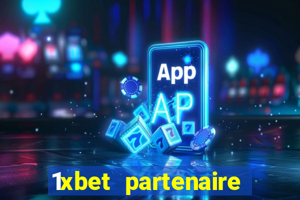 1xbet partenaire apk download